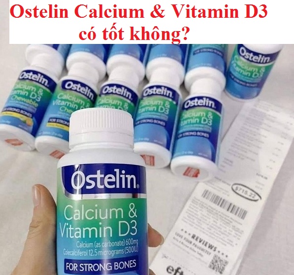 Ostelin Calcium & Vitamin D3 có tốt không? [Giải đáp]